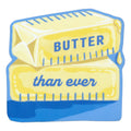 Butter Than Ever Matte Die-Cut Sticker