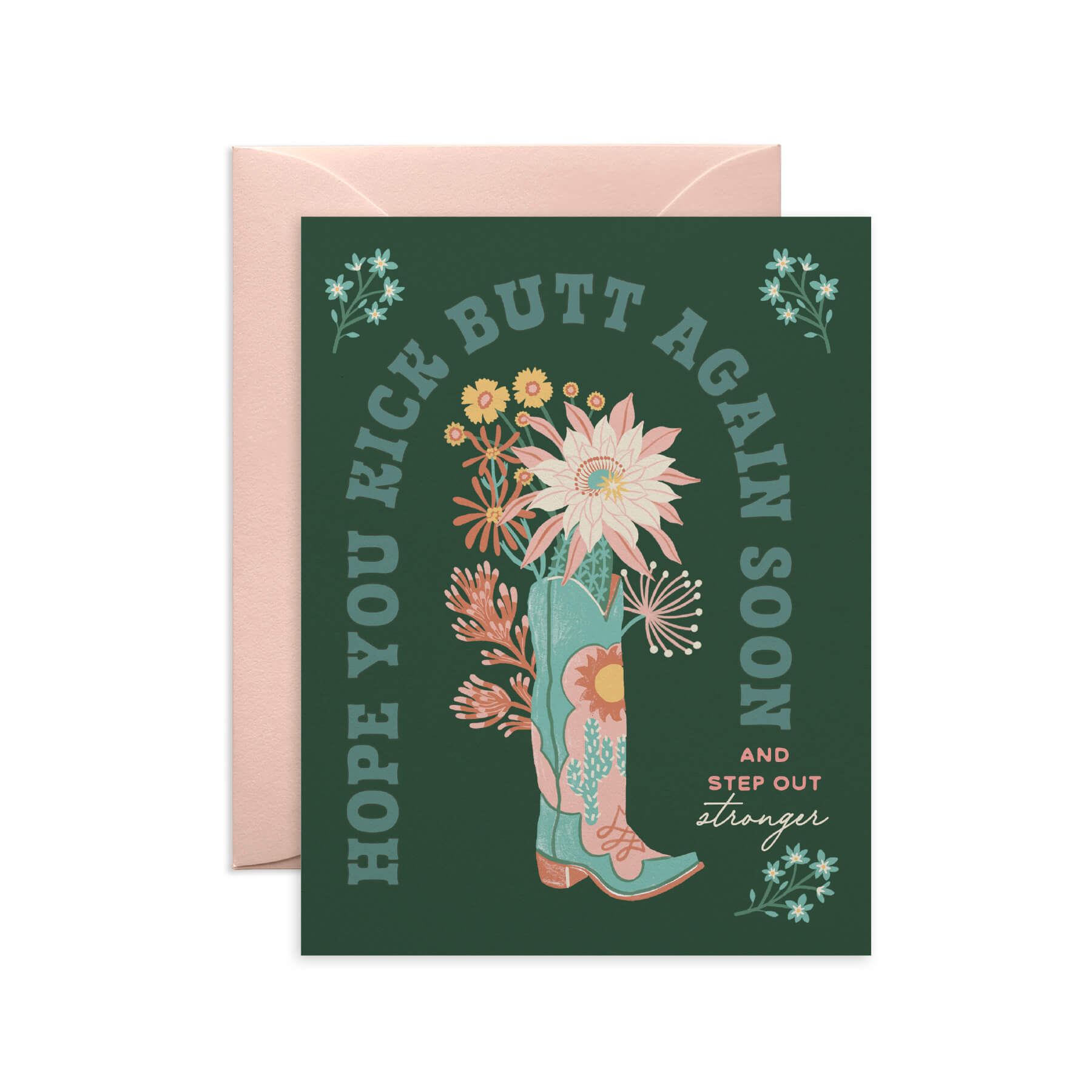 Kick Butt Again Flower Boot Encouragement Card